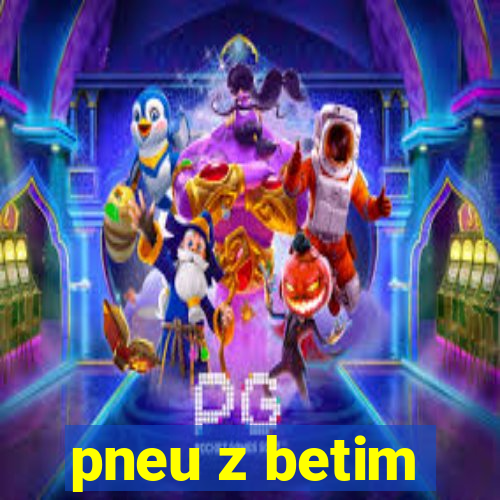 pneu z betim